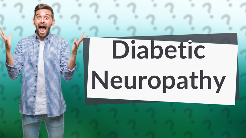 Diabetic Neuropathy