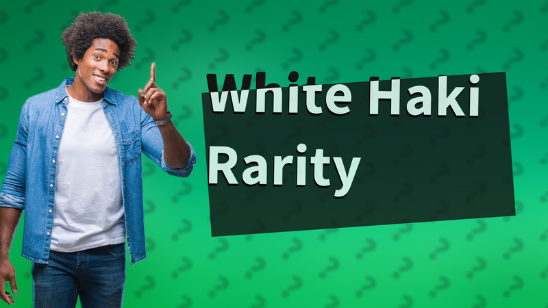 White Haki Rarity