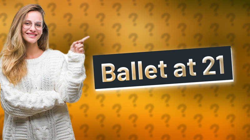 Ballet at 21