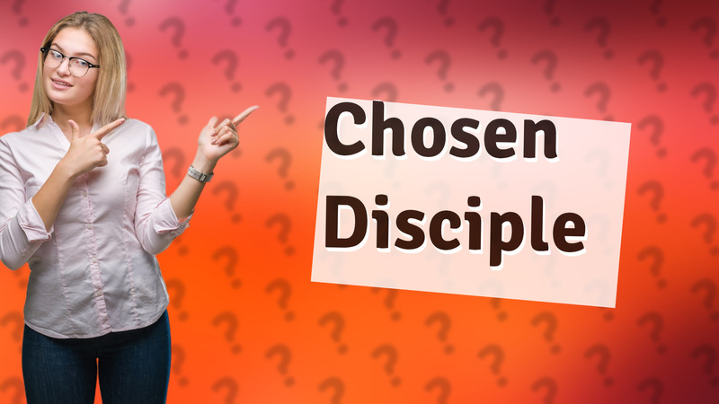 Chosen Disciple