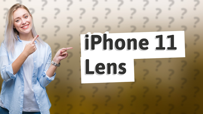 iPhone 11 Lens