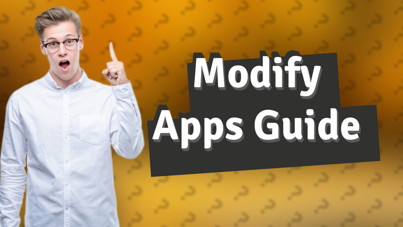 Modify Apps Guide
