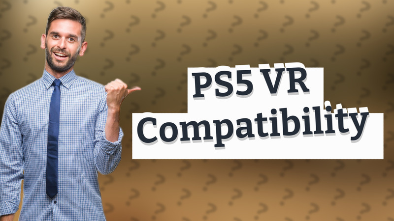 PS5 VR Compatibility