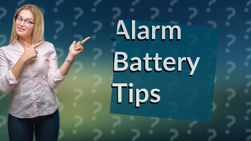 Alarm Battery Tips