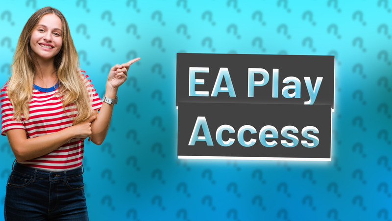 EA Play Access