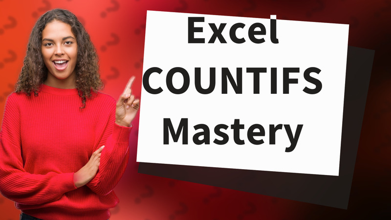 Excel COUNTIFS Mastery