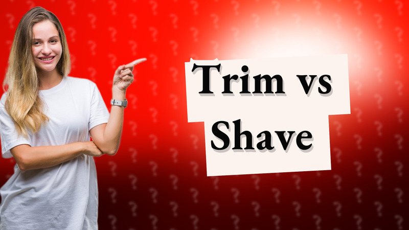 Trim vs Shave