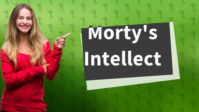 Morty's Intellect