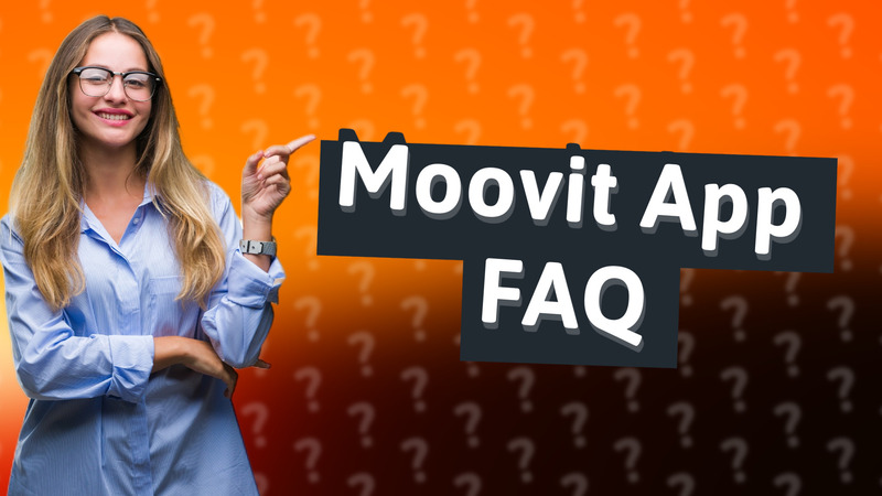 Moovit App FAQ