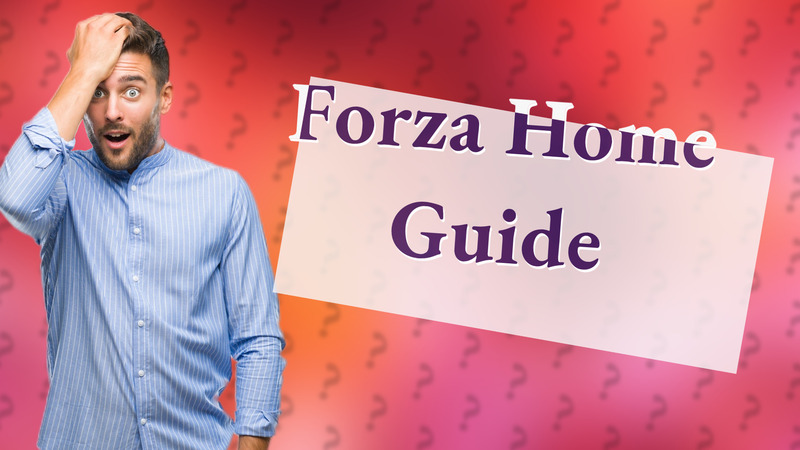 Forza Home Guide