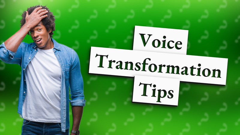 Voice Transformation Tips