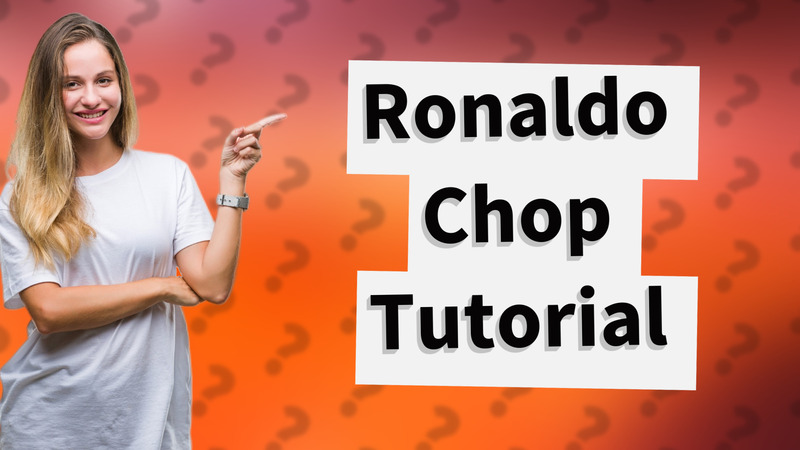 Ronaldo Chop Tutorial