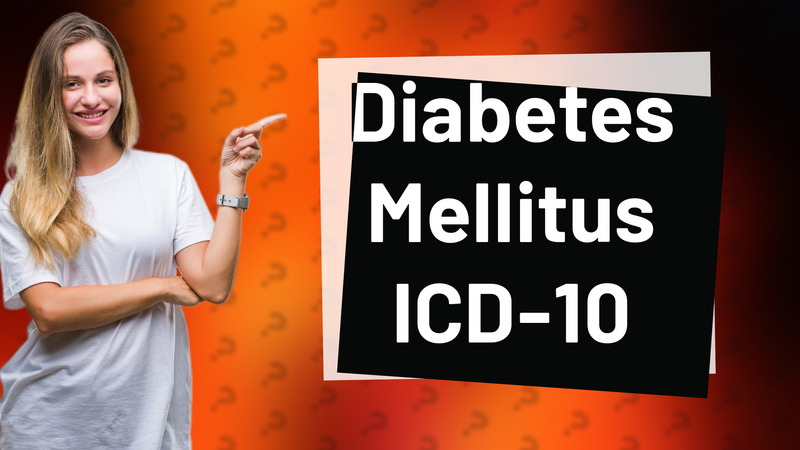 Diabetes Mellitus ICD-10