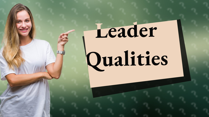 Leader Qualities