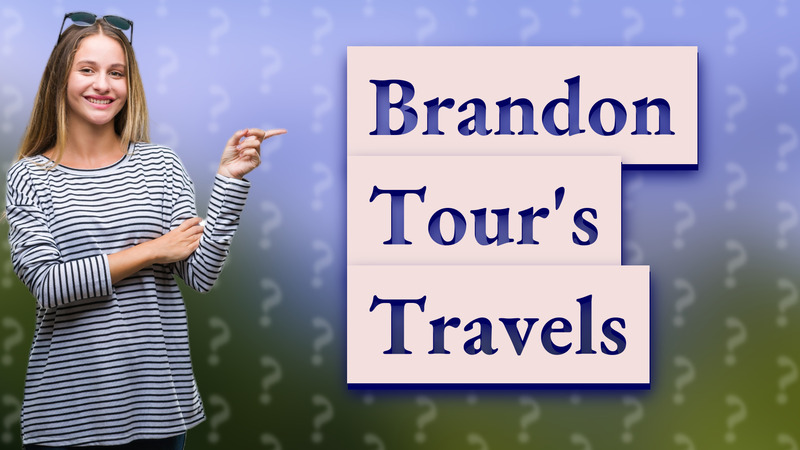 Brandon Tour's Travels