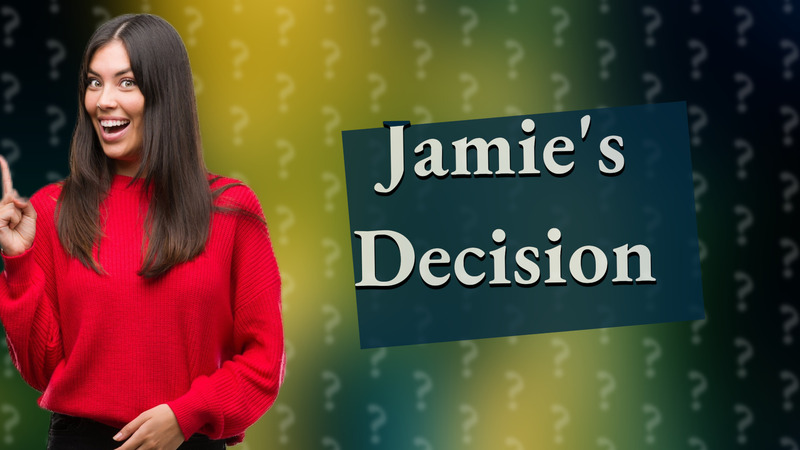 Jamie's Decision