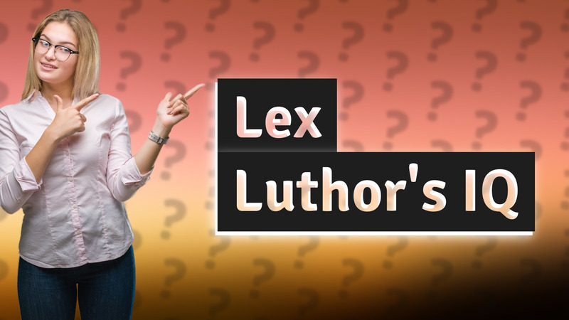 Lex Luthor's IQ