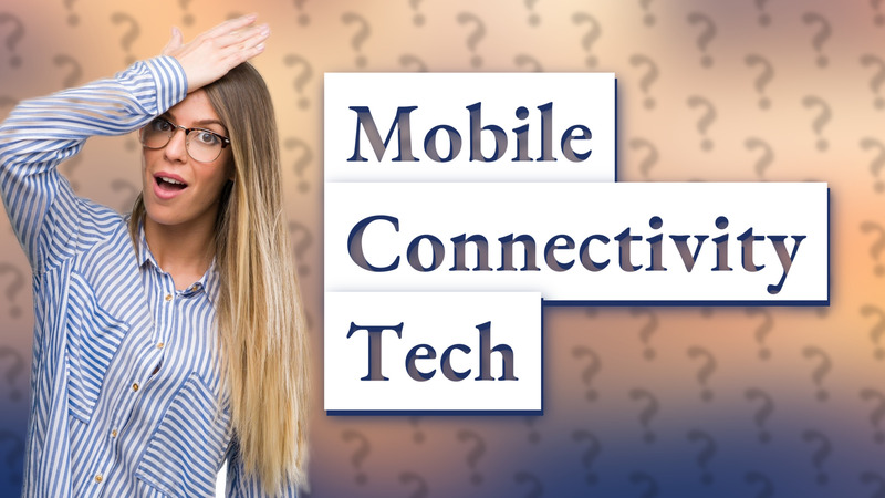 Mobile Connectivity Tech