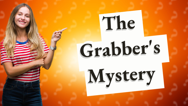 The Grabber's Mystery