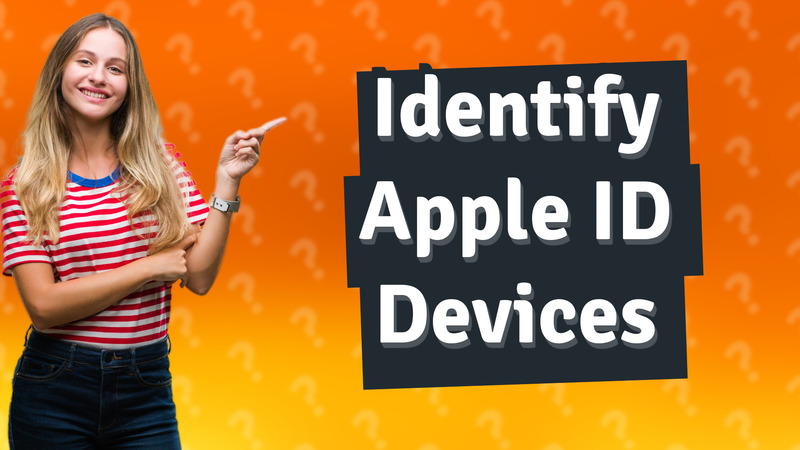 Identify Apple ID Devices