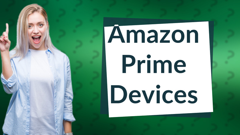 Amazon Prime Devices