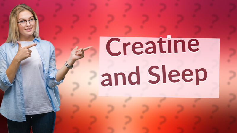Creatine and Sleep