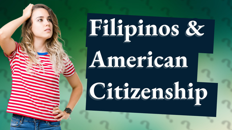Filipinos & American Citizenship