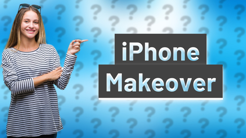 iPhone Makeover