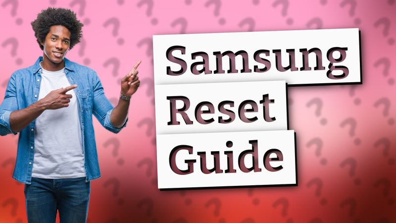 Samsung Reset Guide