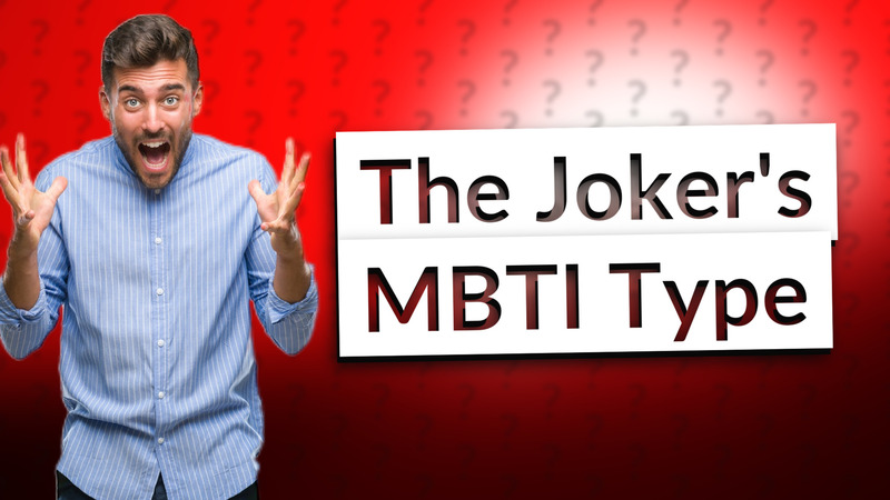 The Joker's MBTI Type