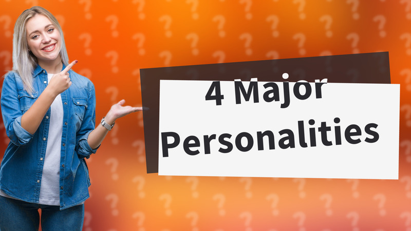 4 Major Personalities