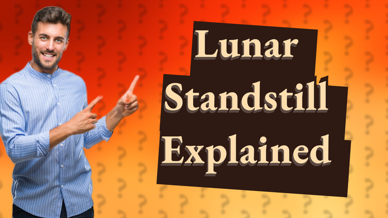 Lunar Standstill Explained