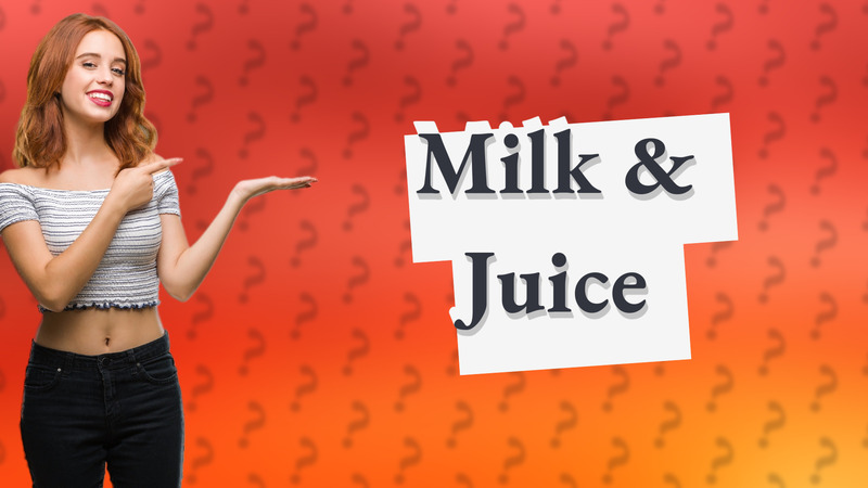 Milk & Juice