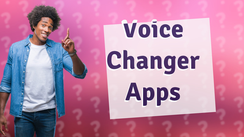 Voice Changer Apps