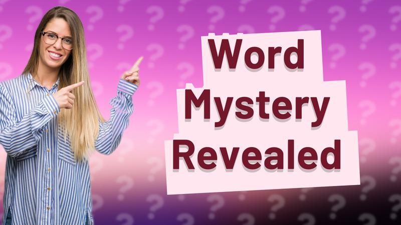 Word Mystery Revealed