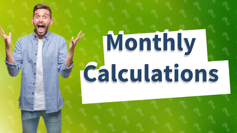 Monthly Calculations