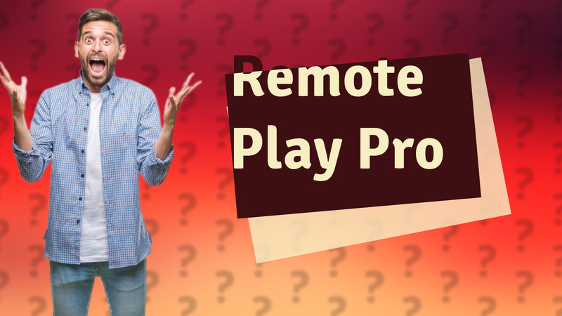 Remote Play Pro
