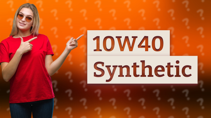 10W40 Synthetic