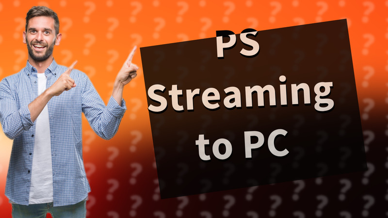 PS Streaming to PC