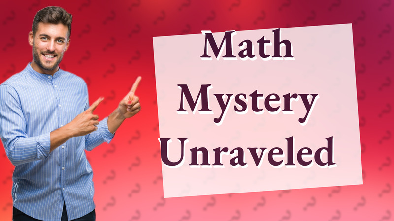 Math Mystery Unraveled