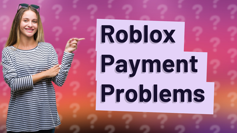 Roblox Payment Problems