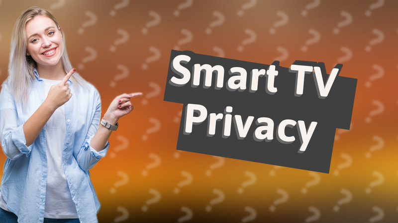 Smart TV Privacy