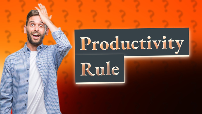 Productivity Rule
