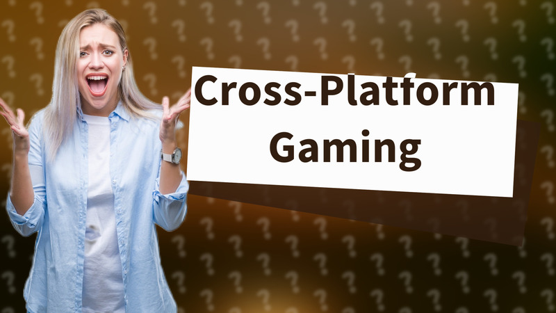 Cross-Platform Gaming