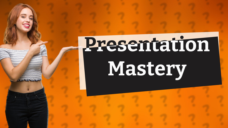 Presentation Mastery