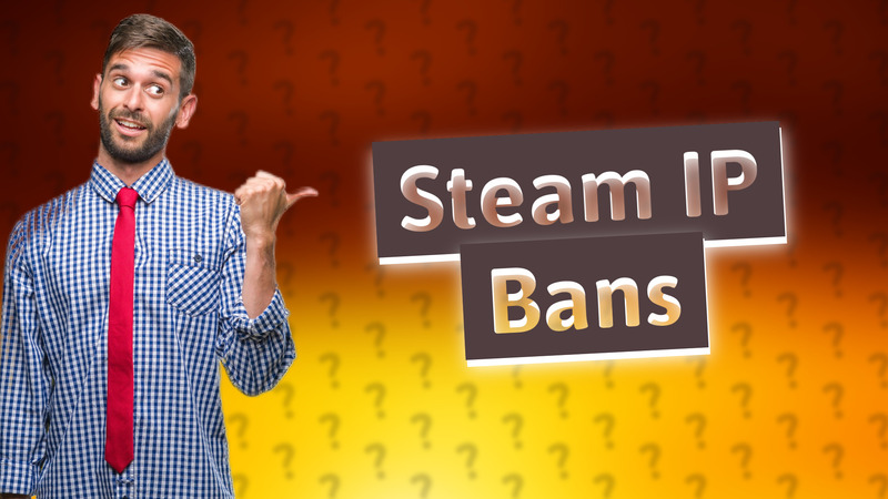 Steam IP Bans
