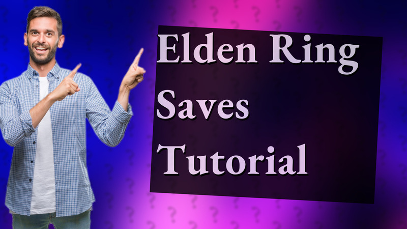Elden Ring Saves Tutorial