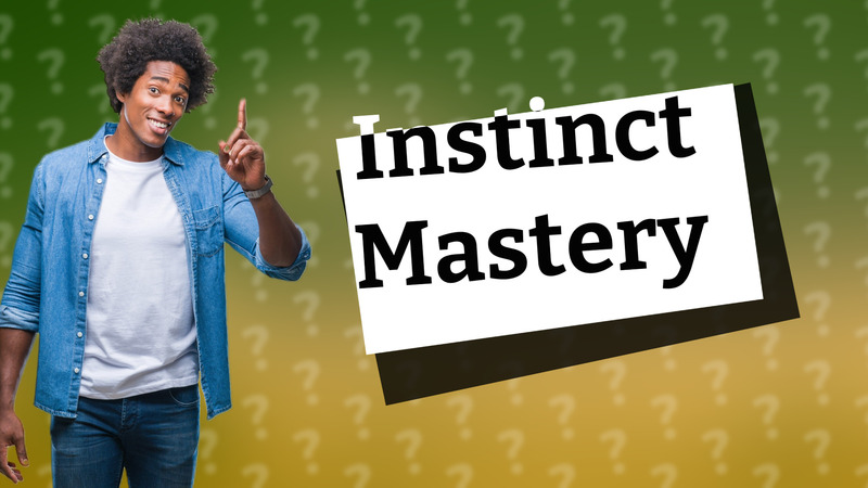 Instinct Mastery