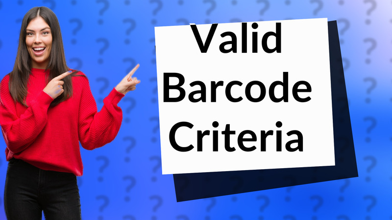 Valid Barcode Criteria