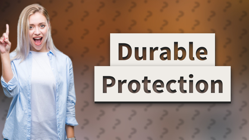 Durable Protection